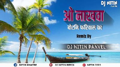 O Nakhwa - DJ Nitin Panvel